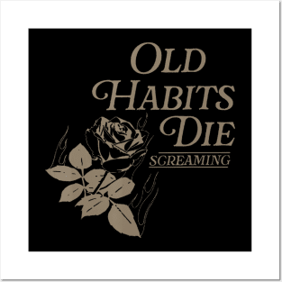 Old Habits Die Screaming Posters and Art